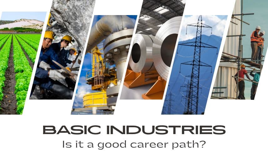 Is Basic Industries a Good Career Path