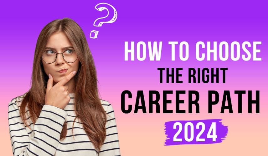 How to Choose the Right Career Path