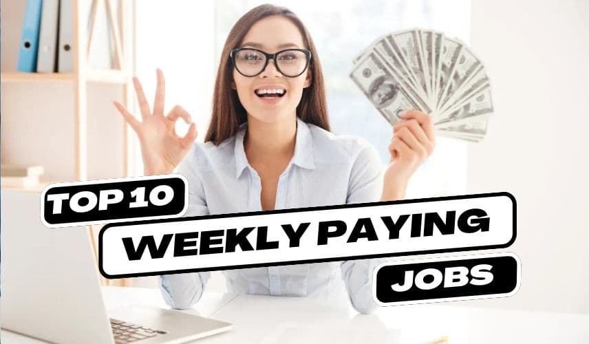 Jobs That Pay Weekly